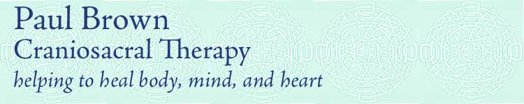 paul brown
          craniosacral therapy